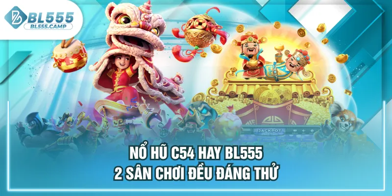 nổ hũ c54 hay bl555