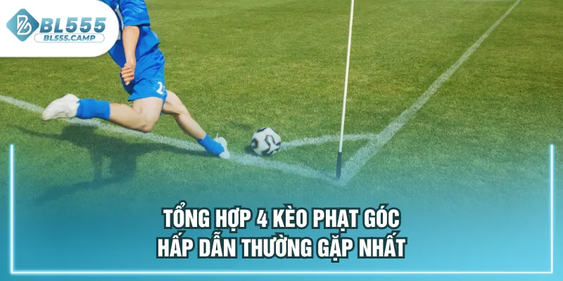 tổng hợp 4 kèo phạt góc 